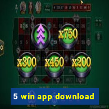 5 win app download